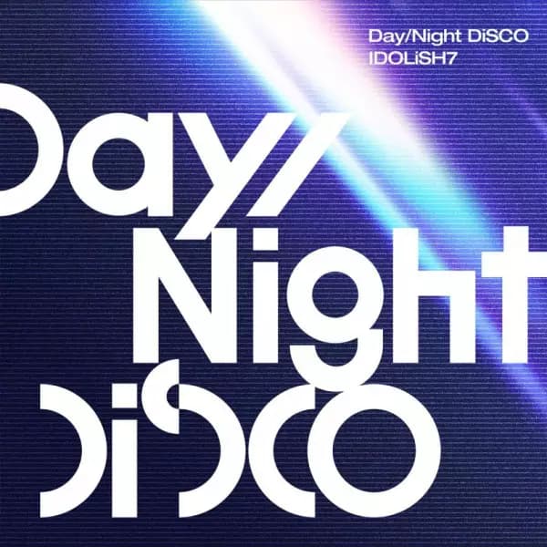 IDOLiSH7: Day/Night DiSCO